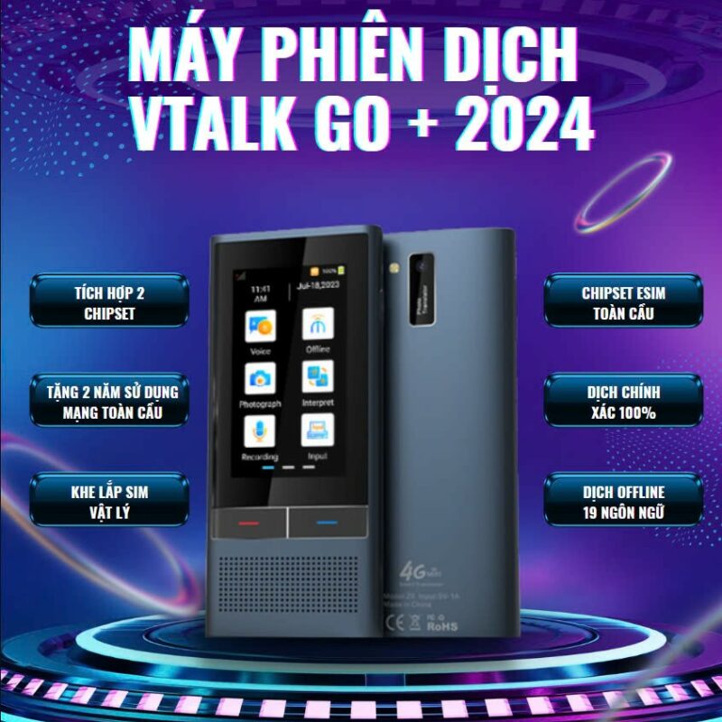 Máy Phiên Dịch VTalk Go+ 2024 - Máy Phiên Dịch Mang Thương Hiệu Việt Nam