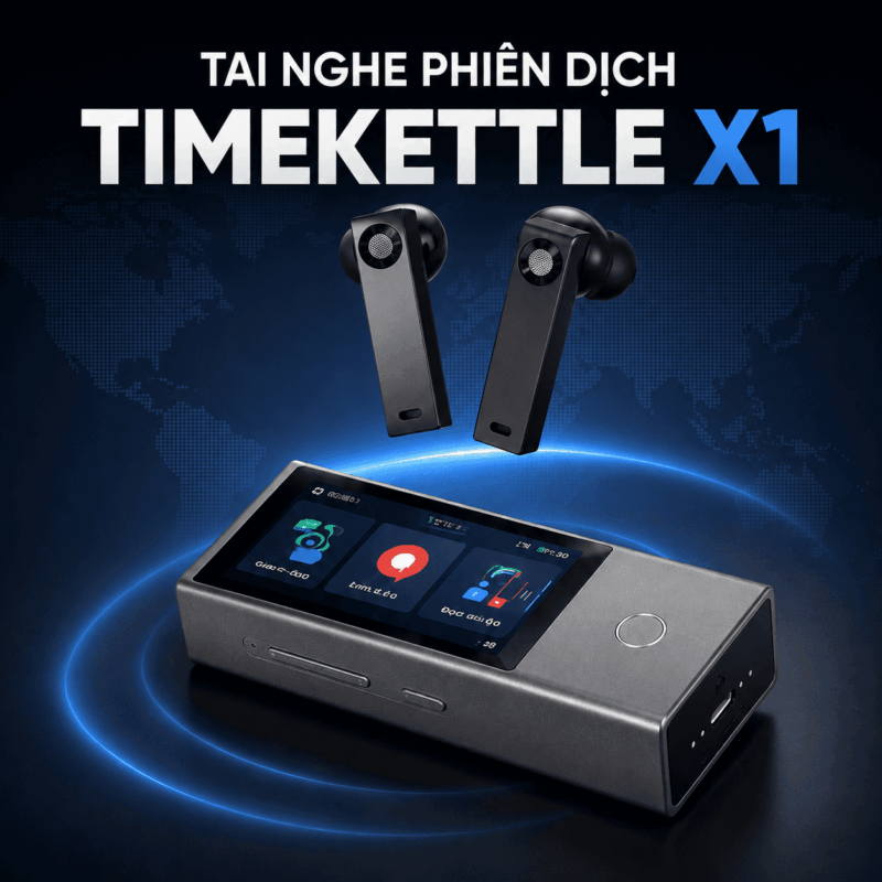 Timekettle X1 2026 – Tai Nghe Phiên Dịch Cao Cấp Được Tích Hợp AI HybridComm Dịch Tức Thời