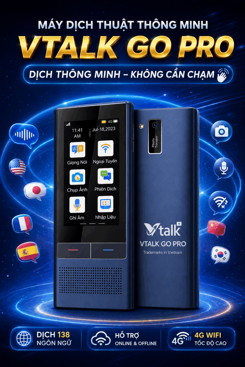 VTalk Go Pro 2026 - Máy Phiên Dịch Việt Nam Được Tích Hợp Esim Dùng Toàn Cầu