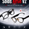 Solos AirGo V2 2026 - Kính Phiên Dịch Thế Hệ Mới Tích Hợp ChatGPT Nhận Diện Ngôn Ngữ Qua Camera