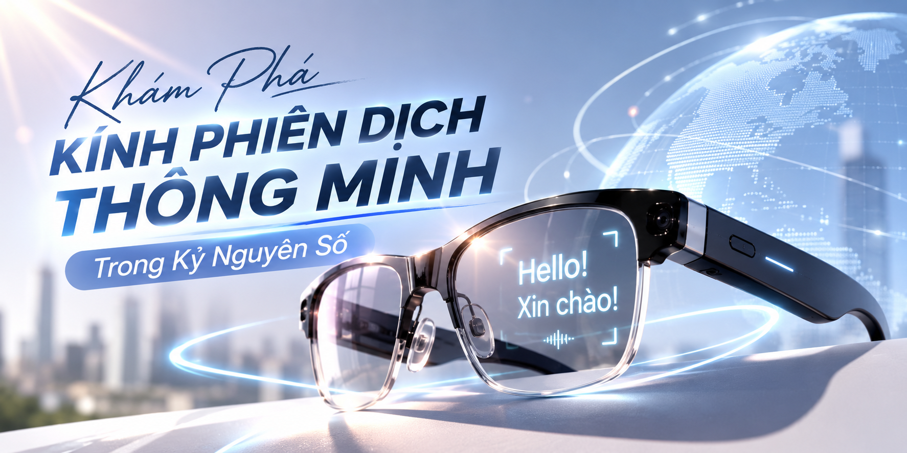 Khám Phá Kính Phiên Dịch Thông Minh Trong Kỷ Nguyên Số