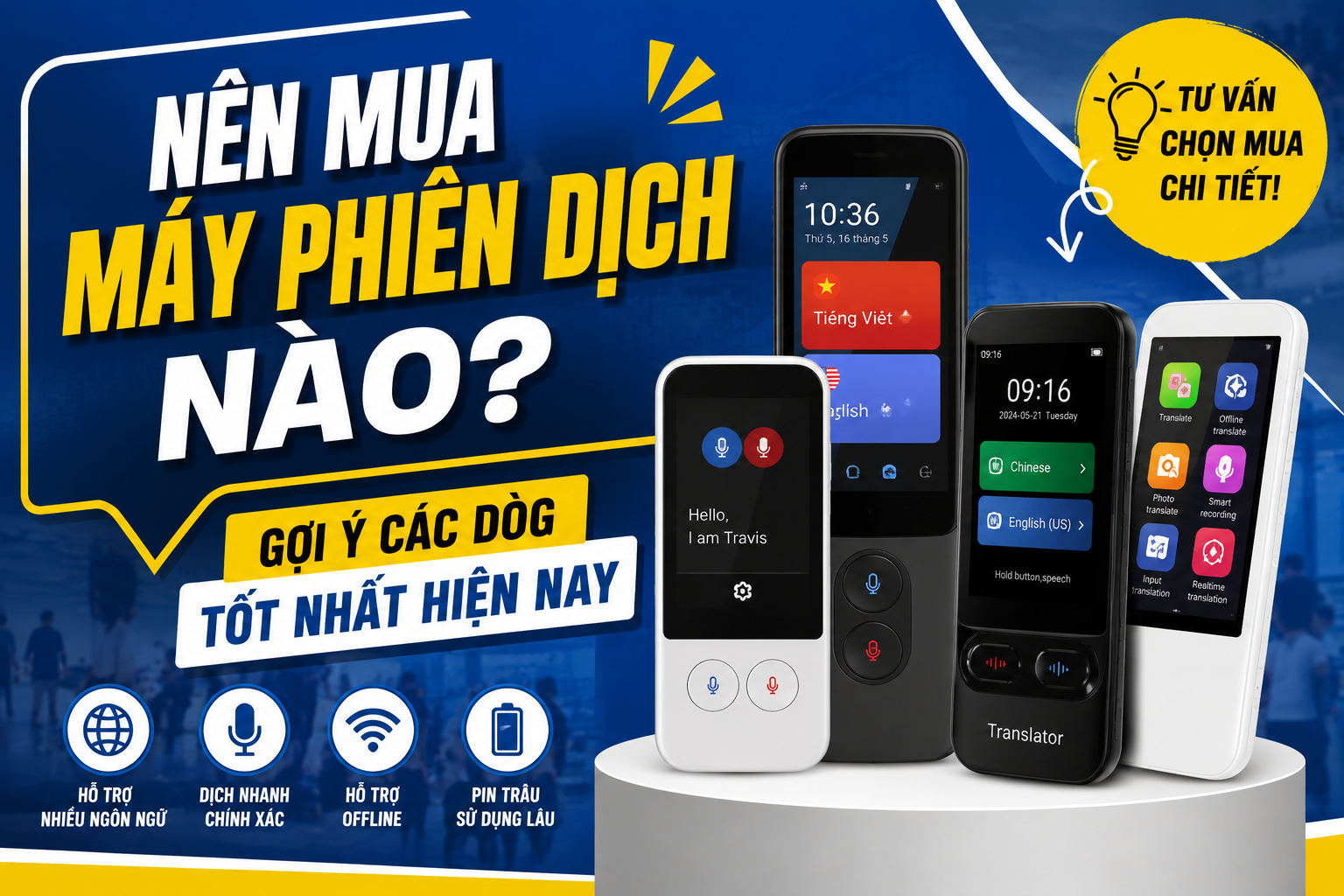 Nên Mua Máy Phiên Dịch Nào? Gợi Ý Các Dòng Tốt Nhất Hiện Nay