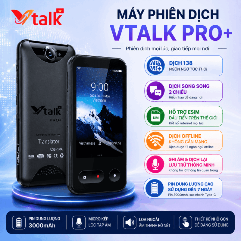 VTalk Pro+ 2026 - Máy phiên dịch được nâng cấp có Offline Tiếng Việt thương hiệu Việt