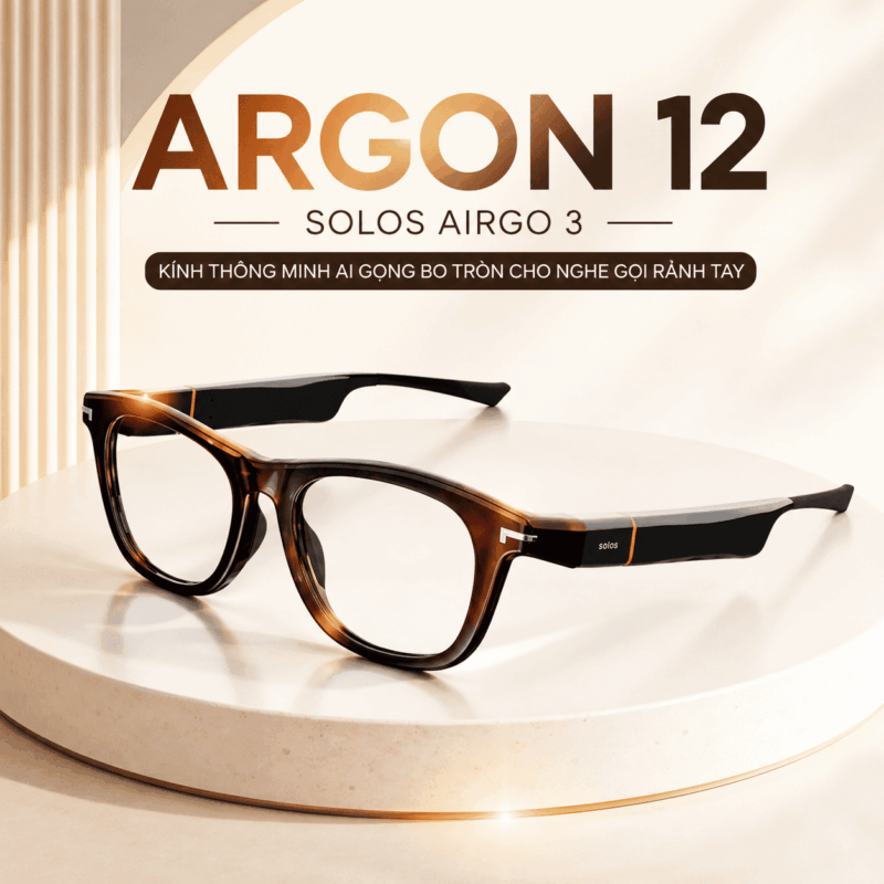 Argon 12 Solos AirGo 3 – Kính Thông Minh AI Gọng Bo Tròn Cho Nghe Gọi Rảnh Tay