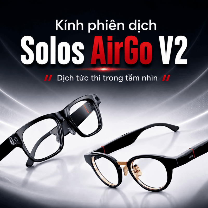 Solos AirGo V2 2026 - Kính Thông Minh AI Thế Hệ Mới Tích Hợp ChatGPT Nhận Diện Ngôn Ngữ Qua Camera