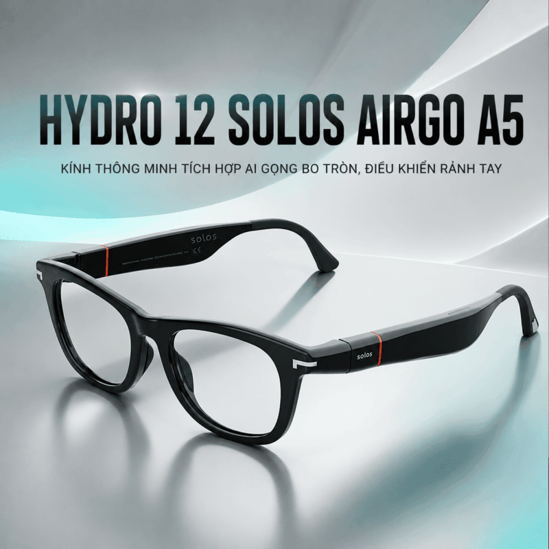 Hydro 12 Solos AirGo A5 – Kính Thông Minh Tích Hợp AI Gọng Bo Tròn, Điều Khiển Rảnh Tay