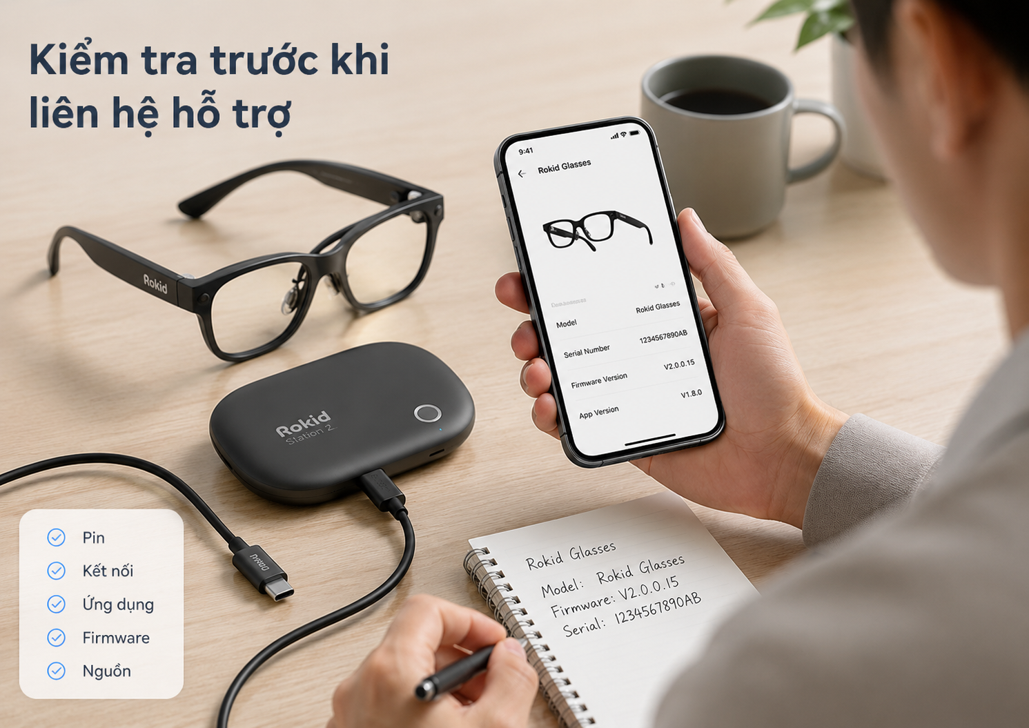 Checklist kiểm tra pin, kết nối, ứng dụng, firmware và nguồn trước khi liên hệ hỗ trợ Kính Thông Minh Rokid.
