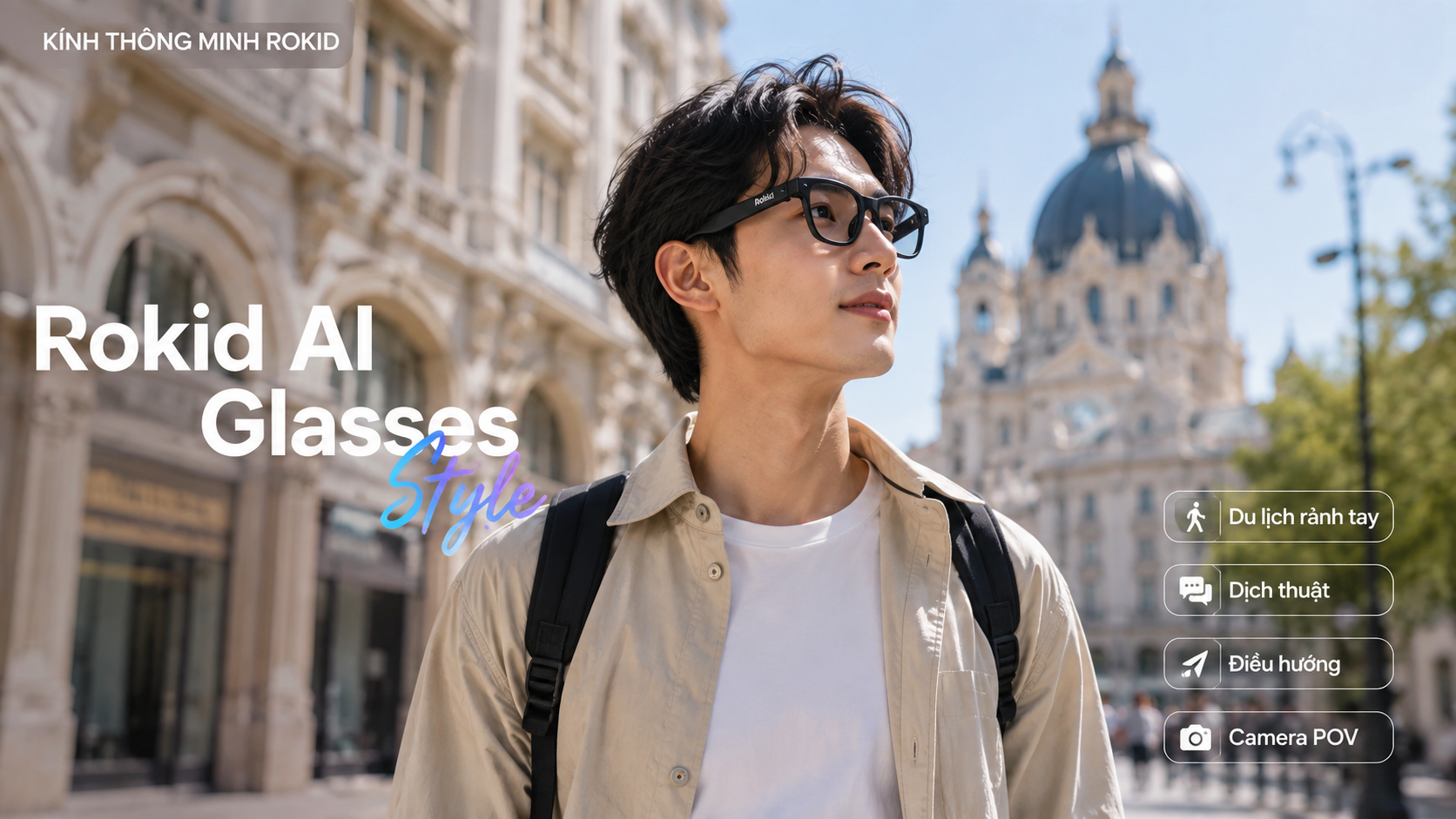 Du khách sử dụng Rokid AI Glasses Style để dịch, nghe chỉ đường và chụp POV khi khám phá thành phố.