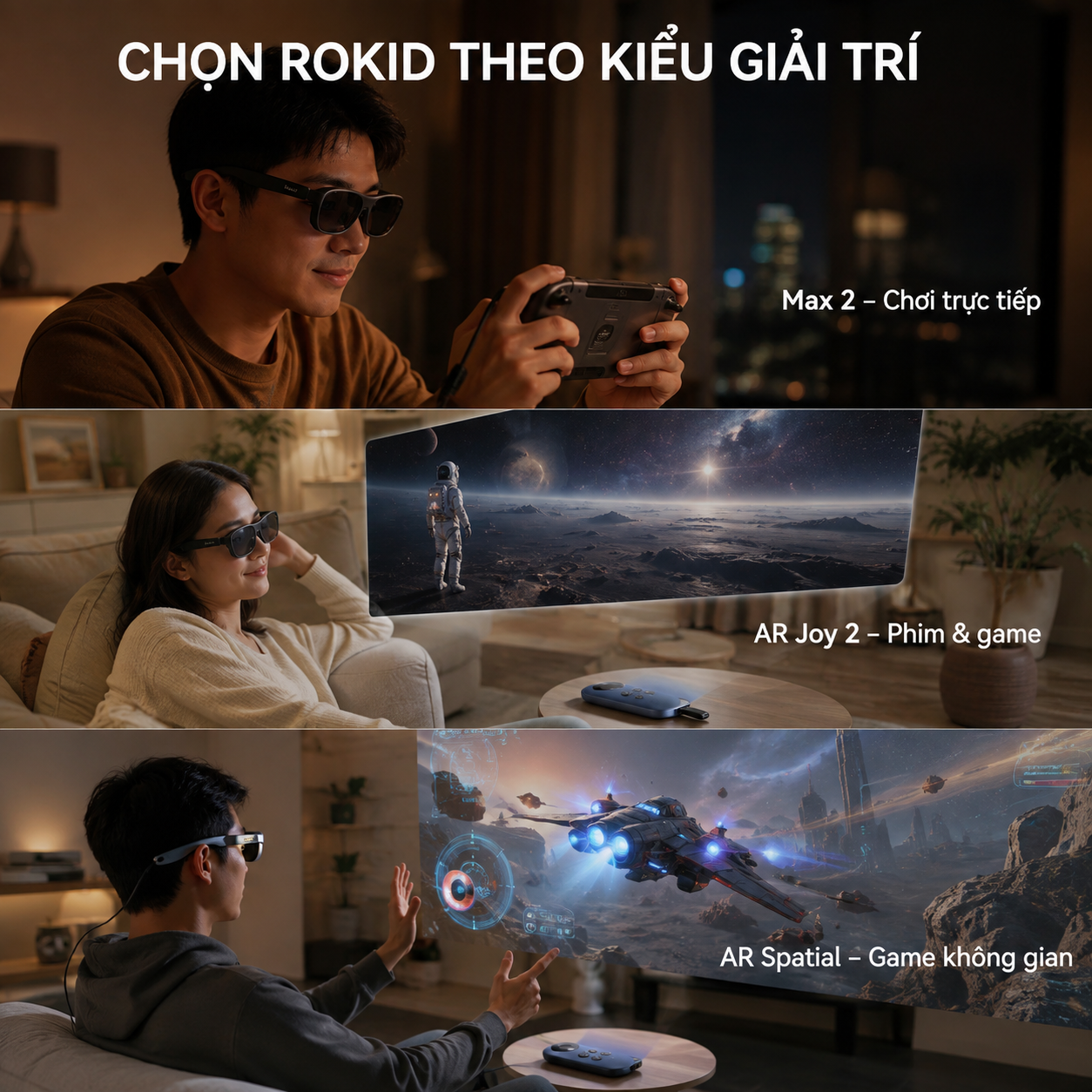Ba cách chơi game và giải trí với Rokid Max 2, Rokid AR Joy 2 và Rokid AR Spatial.