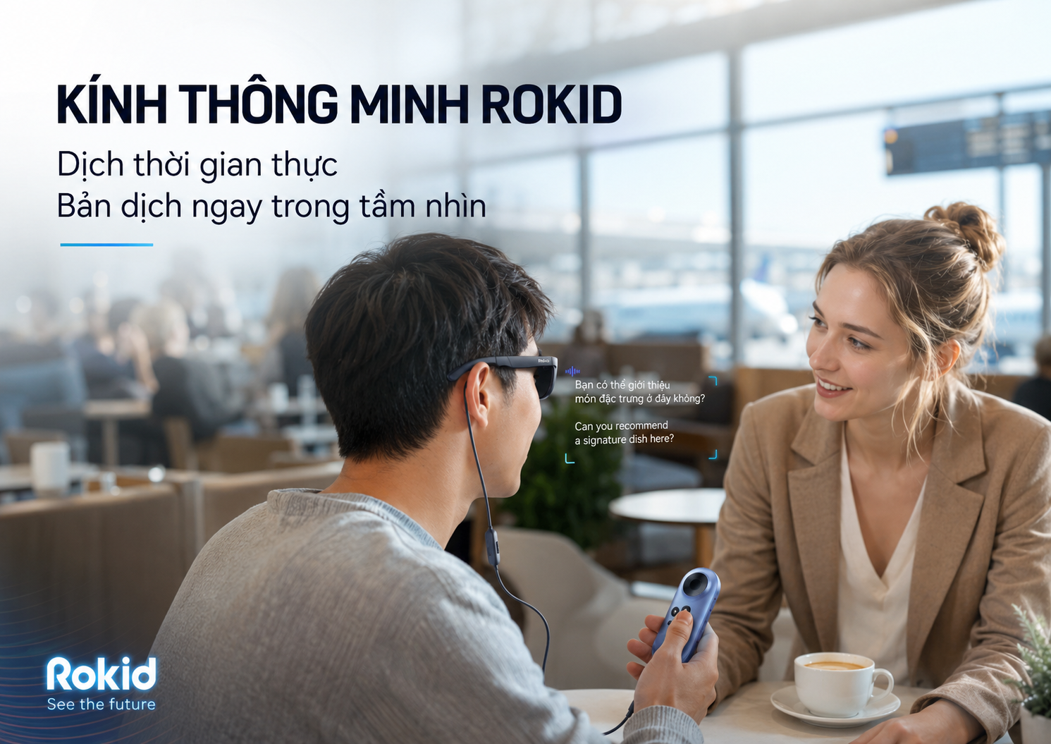 Người dùng Rokid Glasses đọc bản dịch thời gian thực trong khi trò chuyện với người nước ngoài.