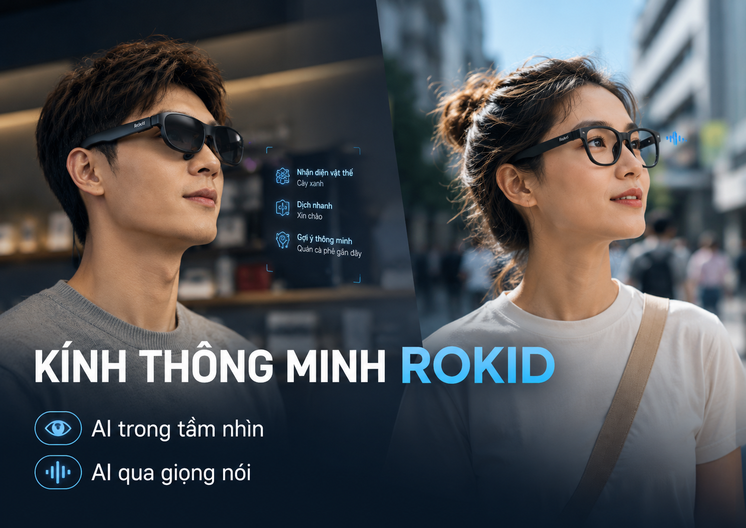 Hai cách trải nghiệm AI trên Rokid Glasses có màn hình và Rokid AI Glasses Style không màn hình.