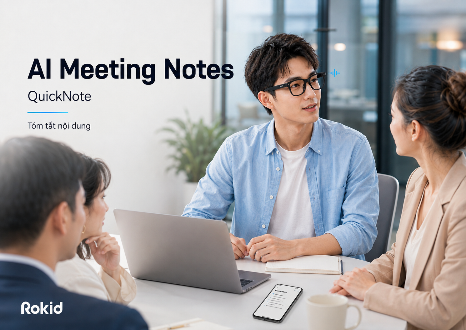 Người dùng kính Rokid sử dụng AI Meeting Notes và QuickNote trong cuộc họp.