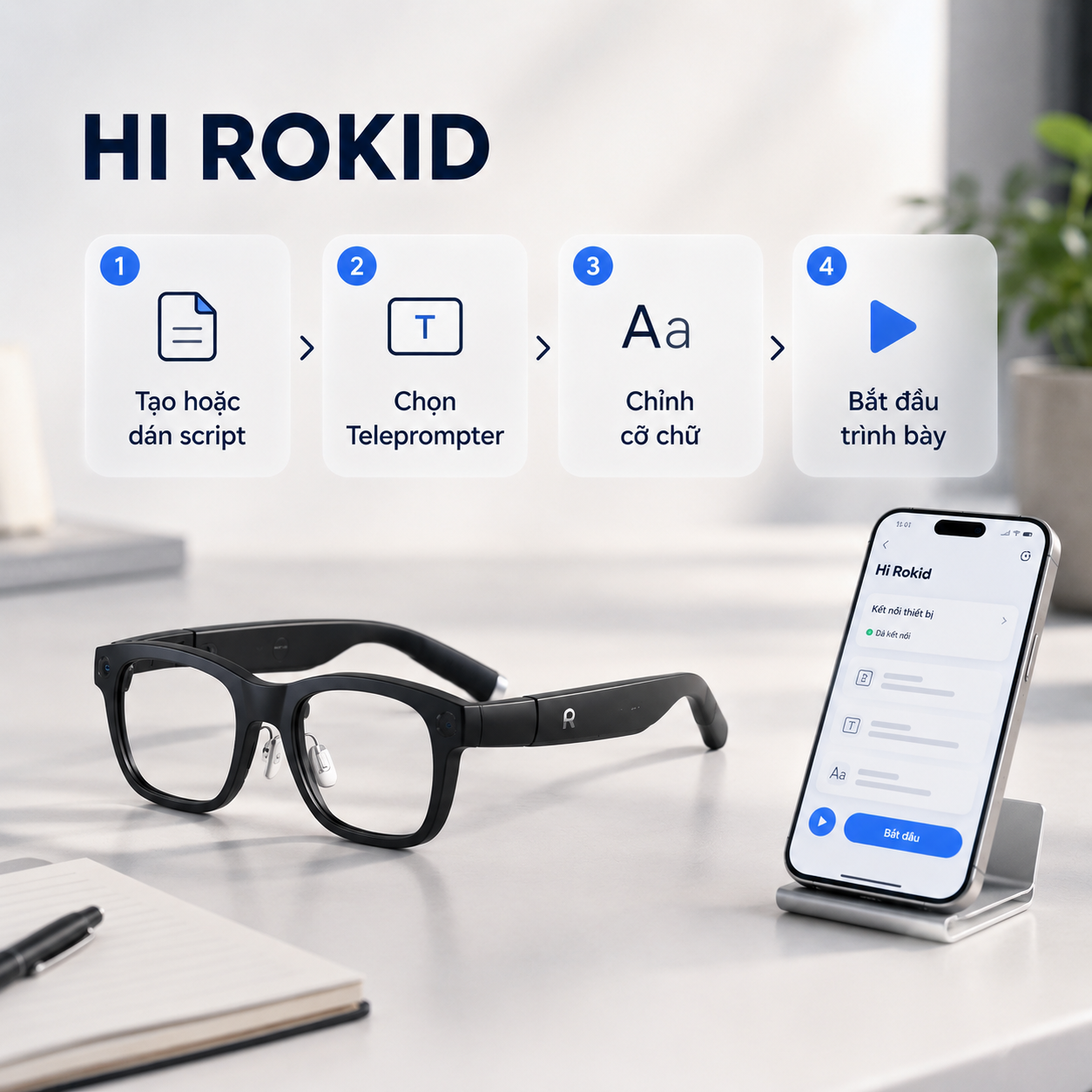 Quy trình chuẩn bị script Teleprompter bằng Hi Rokid và Rokid Glasses.