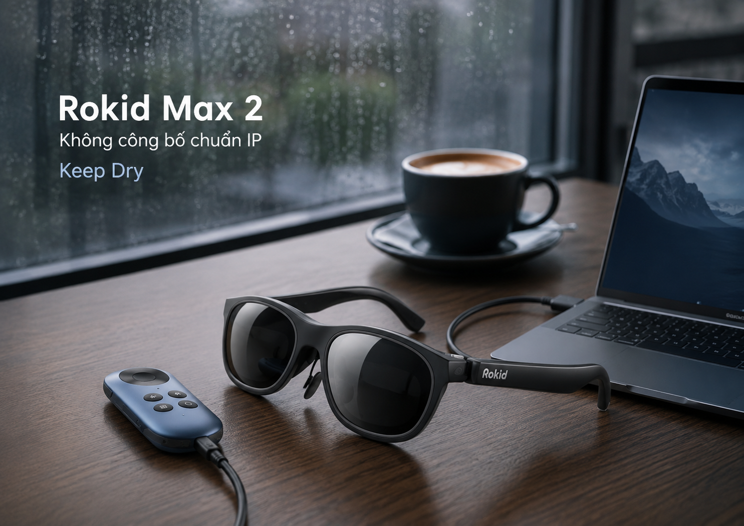 Rokid Max 2 được đặt trong môi trường khô, tránh nước và độ ẩm khi sử dụng.