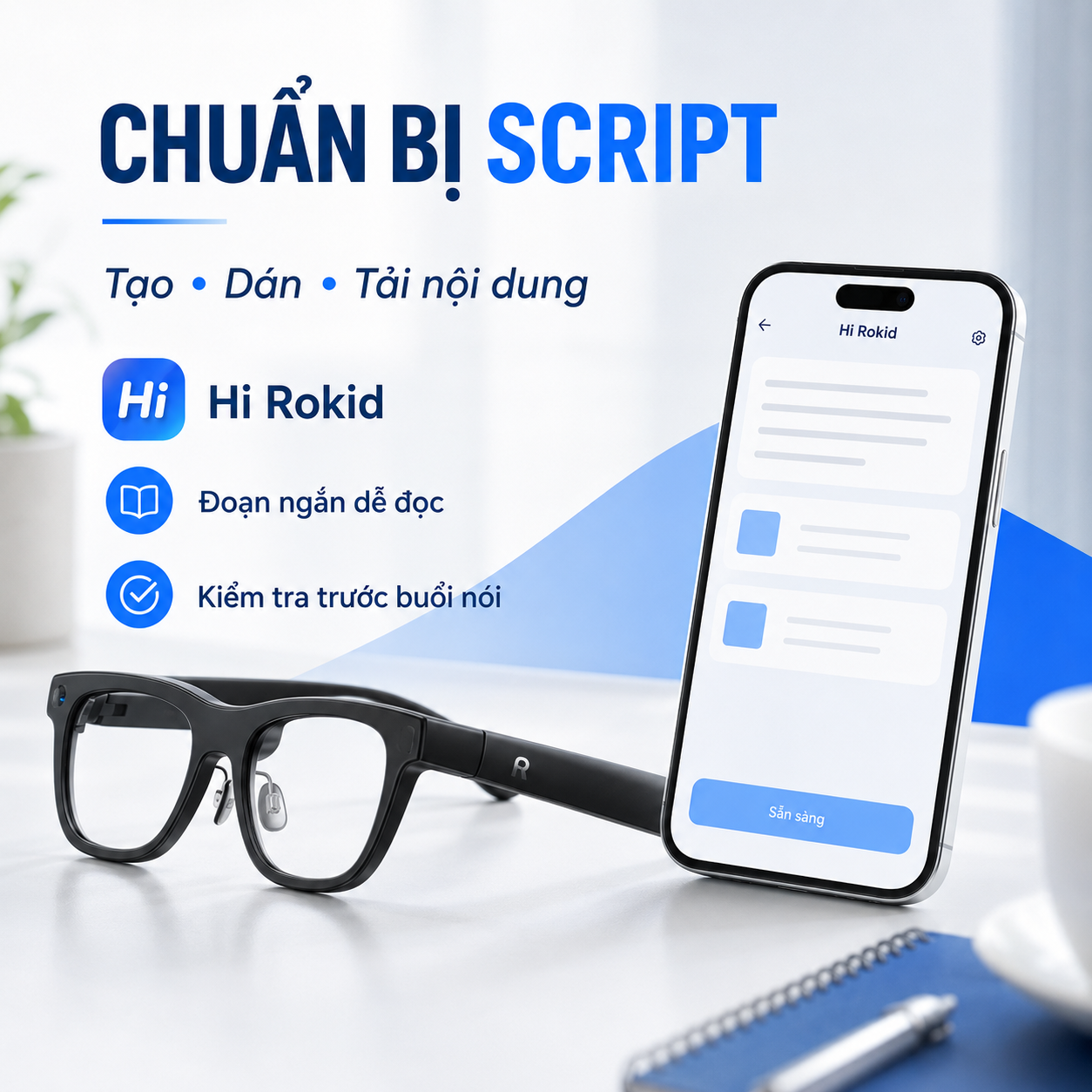 Chuẩn bị script Teleprompter trong Hi Rokid cho Rokid Glasses.